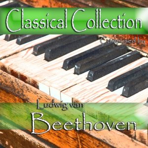 Alfred Brendel的專輯Classical Collection Composed by Ludwig van Beethoven