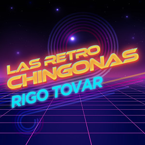 Rigo Tovar的專輯Las Retro Chingonas