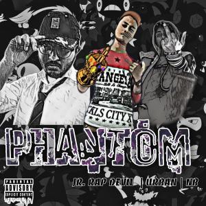 收聽Jr. RAP DEVIL的Phantom (feat. URBAN & NB) (Explicit)歌詞歌曲