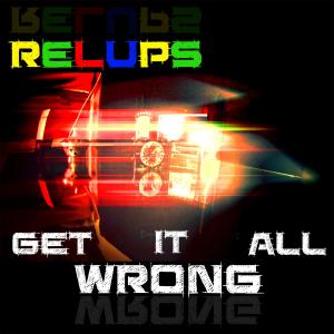 ดาวน์โหลดและฟังเพลง Get It All Wrong (Low Riot Remix) พร้อมเนื้อเพลงจาก Relups