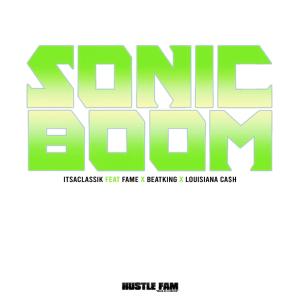 Louisiana Ca$h的专辑Sonic Boom (feat. BeatKing, Fame & Louisiana Ca$h) (Explicit)