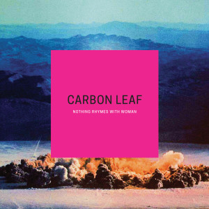 Album Nothing Rhymes With Woman (2016 Re-Recorded Version) from Carbon Leaf