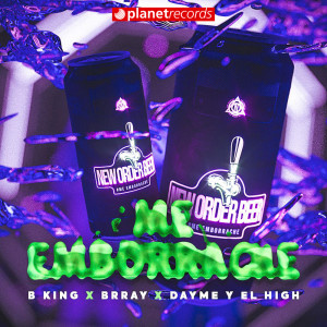 收聽B KING的Me Emborrache歌詞歌曲