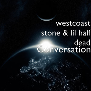 收听Westcoast Stone的Conversation (Explicit)歌词歌曲