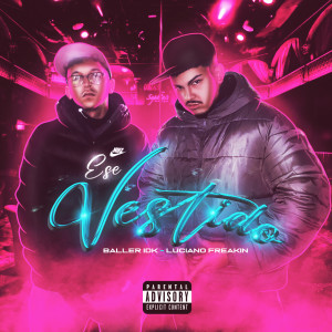 ดาวน์โหลดและฟังเพลง Ese Vestido (Explicit) พร้อมเนื้อเพลงจาก Baller idk