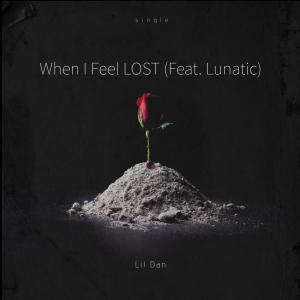 When I Feel Lost (feat. Lunatic)