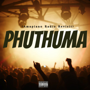 Charf Rizzer的專輯Phuthuma (JaydenV & Laurent Sam Remix Amapiano Radio Revisit)