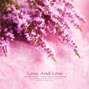 Album Love, and love oleh Jin Huiyeong