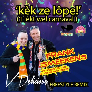 Listen to Kèk ze lope! (Freestyle remix DJ-V Delicious) song with lyrics from Frank Smeekens