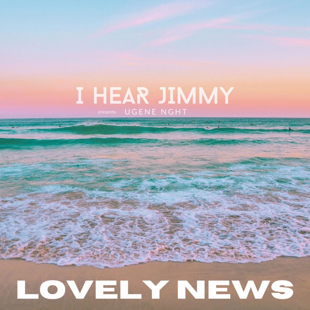 Lovely News (feat. UGENE NGHT)