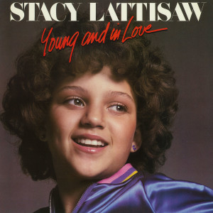 ดาวน์โหลดและฟังเพลง When You're Young and in Love (Disco Version) พร้อมเนื้อเพลงจาก Stacy Lattisaw