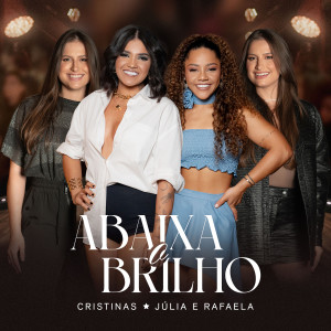 อัลบัม Abaixa O Brilho (Ao Vivo) ศิลปิน Júlia & Rafaela