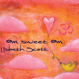 Lisbeth Scott的專輯Om Sweet Om