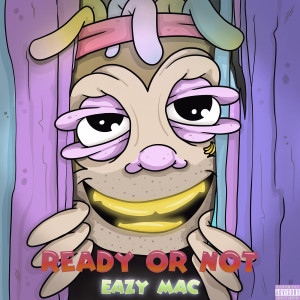 Ready or Not (Explicit) dari Eazy Mac