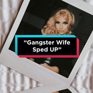 Ms Krazie的專輯A Gangster's Wife (Sped Up)