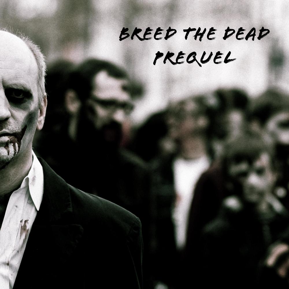 Breed The Dead Prequel (feat. Conflicting) (Explicit)