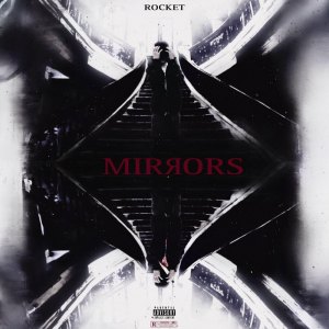 Rocket的專輯Mirrors (Explicit)