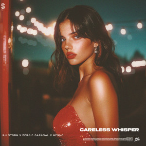 ดาวน์โหลดและฟังเพลง Careless Whisper พร้อมเนื้อเพลงจาก Ian Storm