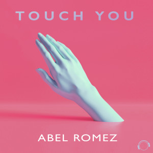 Dengarkan Touch You (Radio Mix) lagu dari Abel Romez dengan lirik