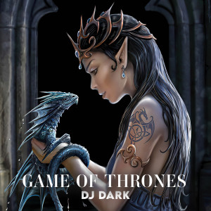 DJ Dark的专辑Game Of Thrones