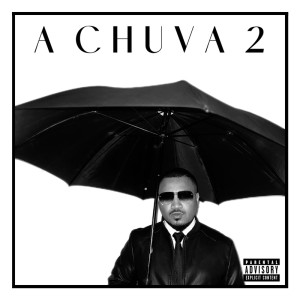 收聽Tio Edson的A Chuva 2歌詞歌曲