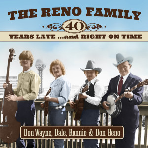 The Reno Family的專輯40 Years Late and Right on Time