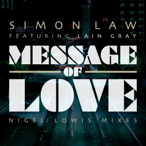 ดาวน์โหลดและฟังเพลง Message of Love (Nigel Lowis Edit Version) พร้อมเนื้อเพลงจาก Simon Law