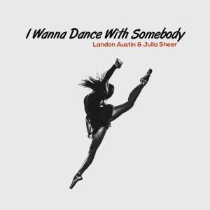 อัลบัม I Wanna Dance With Somebody (Acoustic) ศิลปิน Julia Sheer
