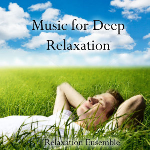 ดาวน์โหลดและฟังเพลง Music for Deep Relaxation พร้อมเนื้อเพลงจาก Relaxation Ensemble