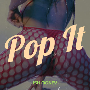 Album Pop It (Explicit) from Ish Money