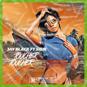 Album Toucher Toucher (Explicit) from Jay Black