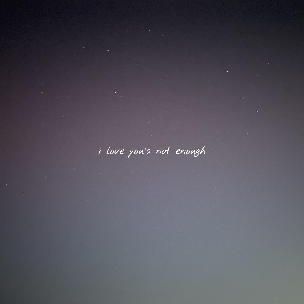 i love you's not enough
