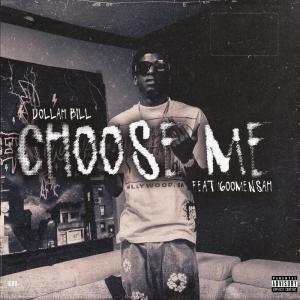 收听Dollah Bill的Choose Me (Explicit)歌词歌曲