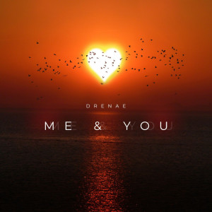 收聽Drenaé的Me and You歌詞歌曲