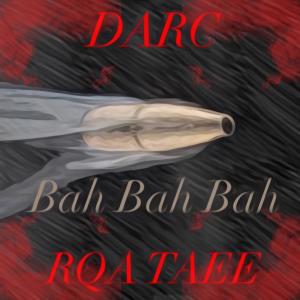 อัลบัม Bah Bah Bah (feat. RQA Taee) (Explicit) ศิลปิน Darc