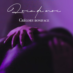 Dengarkan Loin de moi lagu dari Grégory Boniface dengan lirik