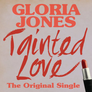 收聽Gloria Jones的Tainted Love (Single Version)歌詞歌曲