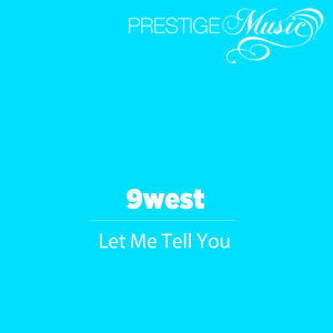 9West的专辑Let Me Tell You