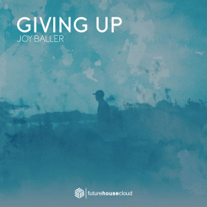 收聽Joy Baller的Giving Up歌詞歌曲