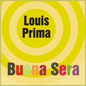 Listen to Buona Sera song with lyrics from Louis Prima