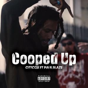 Otto2X的專輯Cooped Up (feat. Paul Blaze) [Explicit]