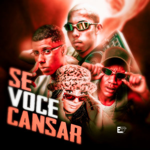 DJ DANILINHO BEAT的专辑Se Você Cansar (Explicit)