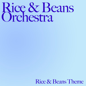 Rice & Beans Orchestra的專輯Rice & Beans Theme