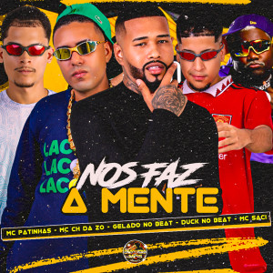 Listen to Nos Faz a Mente (Explicit) song with lyrics from Gelado No Beat