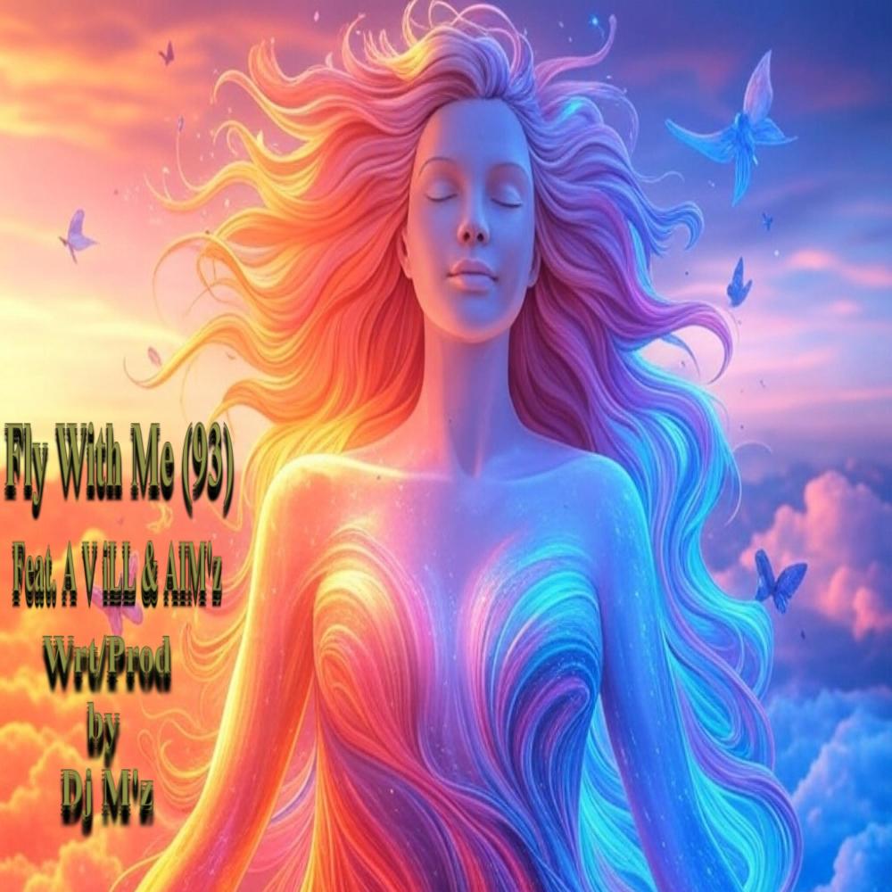 Fly With Me (93) (feat. A V ill & AIM'z)