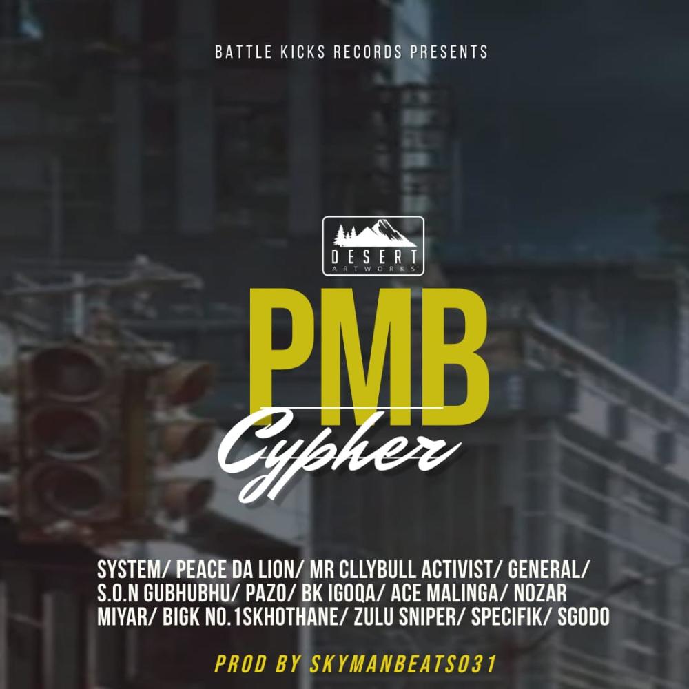 PMB Cypher (feat. System, Peace da lion, Mr CLLYBULL The Activist, S.O.N Gubhubhu, Nozar miyar, General, Ace Malinga, Specifik, BK Igoqa, Zulu sniper, Sgodo, Pazo & Bigk No.1 Skhothane|Explicit)