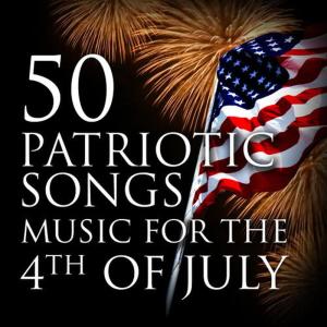 Chopin----[replace by 16381]的專輯50 PATRIOTIC SONGS - Music for the 4th of July