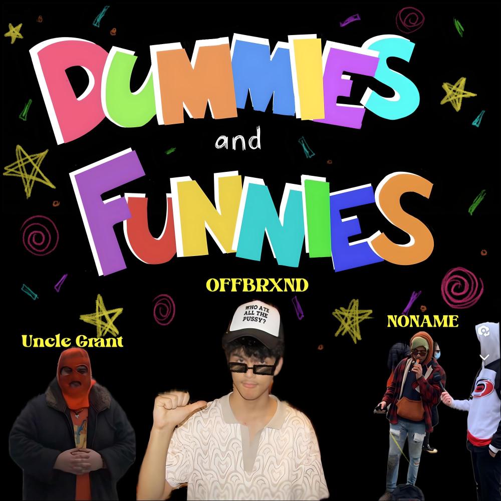 DUMMiES and FUNNiES (feat. Uncle Grant & NONAME) (Explicit)