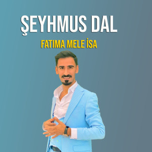 Dengarkan Fatıma Mele İsa lagu dari Şeyhmus Dal dengan lirik