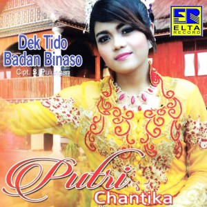 ดาวน์โหลดและฟังเพลง Dek Tido Badan Binaso พร้อมเนื้อเพลงจาก Putri Chantika